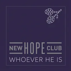 Whoever He Is - Single - New Hope Club Whoever He Is - Single - New Hope Club