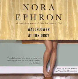 Wallflower at the Orgy (Unabridged)