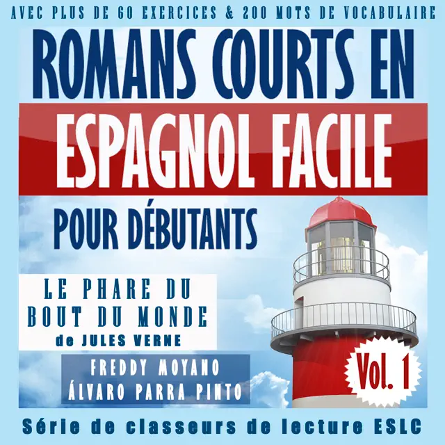 Romans courts en espagnol facile pour débutants [Short Novels in Easy Spanish for Beginners]: Vol. 1, "Le Phare du bout du monde" de Jules Verne (Unabridged)