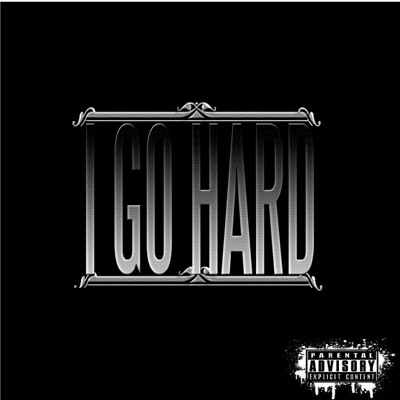 I Go Hard (feat. Chimdawg & Louis Sentta) - Single