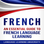 French: An Essential Guide to French Language Learning (Unabridged)