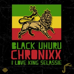 Black Uhuru - I Love King Selassie