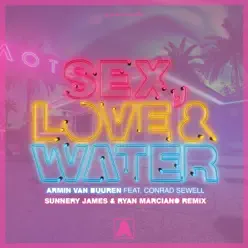 Sex, Love & Water (Sunnery James & Ryan Marciano Remix) [feat. Conrad Sewell] [Remixes] - Single - Armin Van Buuren