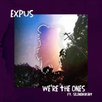 We're the Ones (feat. Selenedrakant) - Single - Expus