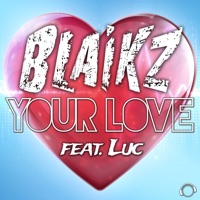 Blaikz - Your Love (feat. Luc) [Dan Winter Remix Edit]