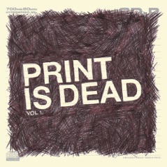 Print Is Dead, Vol. 1