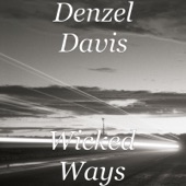 Denzel Davis - Wicked Ways