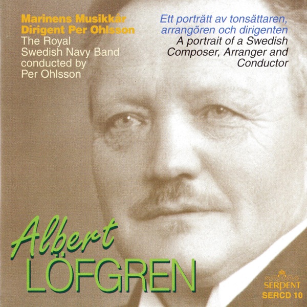Albert Löfgren: A Portrait of a Swedish Composer, Arranger & Conductor