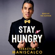 audiobook Stay Hungry (Unabridged) - Sebastian Maniscalco