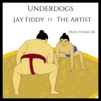 Underdogs (feat. The Artist) - Single - Jay Fiddy