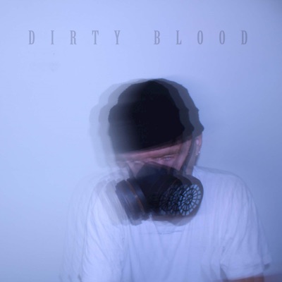 Dirty Blood - Single