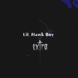 Extra Lil Hawk Boy
