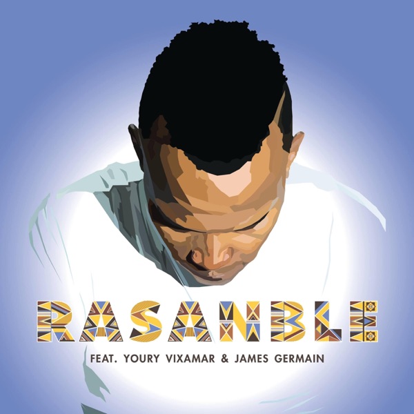 Rasanble (feat. Youry Vixamar & James Germain)
