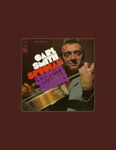 The Carl Smith Special: песни, клипы, биография, даты выступлений и многое другое.