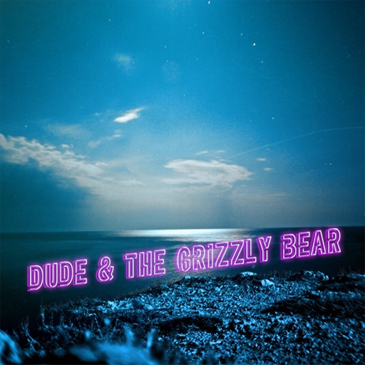 Dude & the Grizzly Bear - Dude & the Grizzly Bear - EP