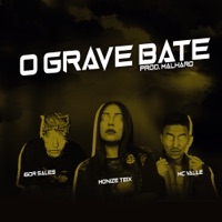 O Grave Bate - Single - Monize Teix, MC Valle & Igor Sales