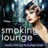 Smoking Lounge (Luxury Chill-Out & Lounge Tunes)