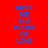 Meet Me In a House of Love (Nile Delta Remix) artwork
