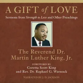 A Gift of Love: Sermons from Strength to Love and Other Preachings (Unabridged)