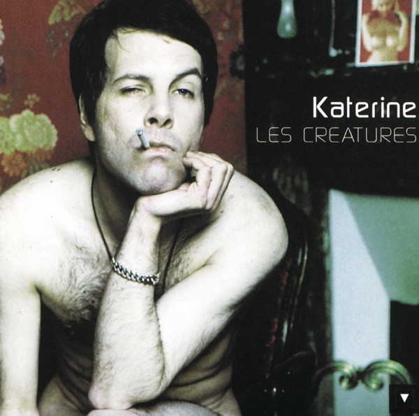 Les creatures - Philippe Katerine