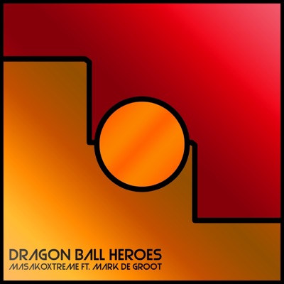 Dragon Ball Heroes (feat. Mark de Groot) - Single