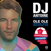 Ole Ole (feat. Karl Wolf & Fito Blanko) [DJ Antoine vs Mad Mark 2K18 Hopp Schwiiz Extended Mix] artwork