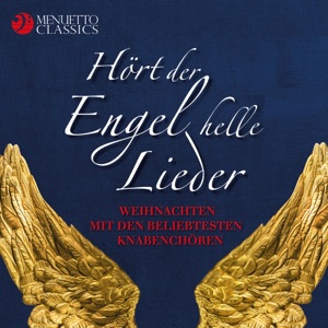 Hört der Engel helle Lieder - Weihnachten mit den beliebtesten Knabenchören
