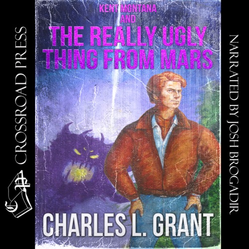 Kent Montana and the Really Ugly Thing from Mars: The Kent Montana Series, Book 1 (Unabridged) cover