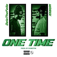 One Time - Single - Dela the Fella & Marxx