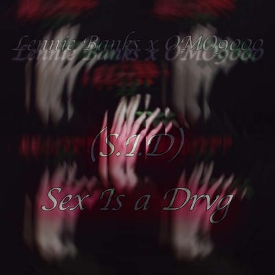 Sex Is a Drvg (S.I.D) [feat. OMO 9000] - Single