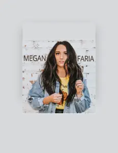 Ακούστε περιεχόμενο από Megan Faria, παρακολουθήστε μουσικά βίντεο, διαβάστε το βιογραφικό, δείτε ημερομηνίες περιοδείας, και πολλά ακόμη!