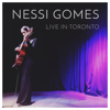 Live in Toronto - Nessi Gomes
