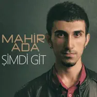 Şimdi Git — Mahir Ada