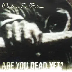 Are You Dead Yet? - EP - Children of Bodom