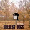Useless Dogs - City Forest