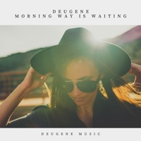 Morning Way Is Waiting - Single - Deugene
