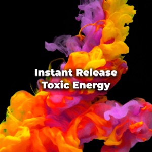 Instant Release Toxic Energy - Meditation and Healing, Powerful Euphoria Boost, Soothing Relaxation Music