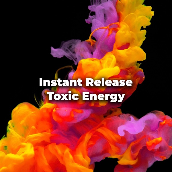 Instant Release Toxic Energy - Meditation and Healing, Powerful Euphoria Boost, Soothing Relaxation Music