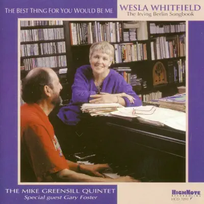 The Best Thing for You Would Be Me (feat. Gary Foster) - Wesla Whitfield The Best Thing for You Would Be Me (feat. Gary Foster) - Wesla Whitfield