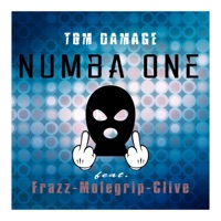 Numba One (feat. Frazz, Molegrip & Clive) - Single - Tom Damage