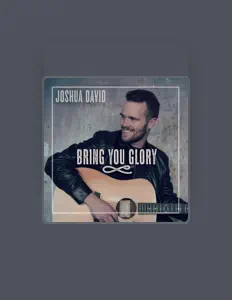 Listen to Joshua David, watch music videos, read bio, see tour dates & more!