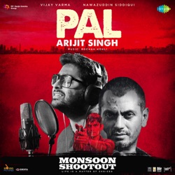 Arijit Singh - Pal (From "Monsoon Shootout")