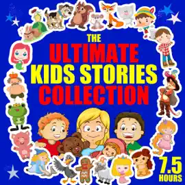The Ultimate Kids' Stories Collection (Unabridged)