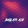 Bailar Asi - Single