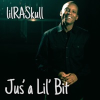 Jus’ a Lil’ Bit - Single - Lil Raskull