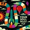 Your Soul Must Fly, 2017
