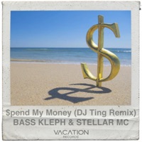 $pend My Money (2018 Mixes) - Single - Bass Kleph & Stellar MC