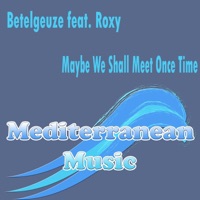Maybe We Shall Meet Once Time (feat. Roxy) - Single - Betelgeuze