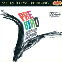 Pre-Bird - Charles Mingus Pre-Bird - Charles Mingus
