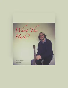 Huckleberry Harrison सुनें, म्यूज़िक वीडियो देखें, बायो पढ़ें, दौरे की तारीखें और बहुत कुछ देखें!